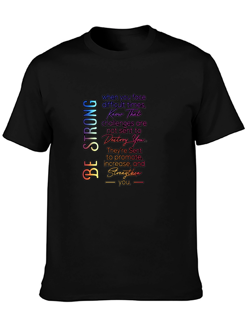 Be Strong Graphic T-Shirt - Motivational Quote Tee