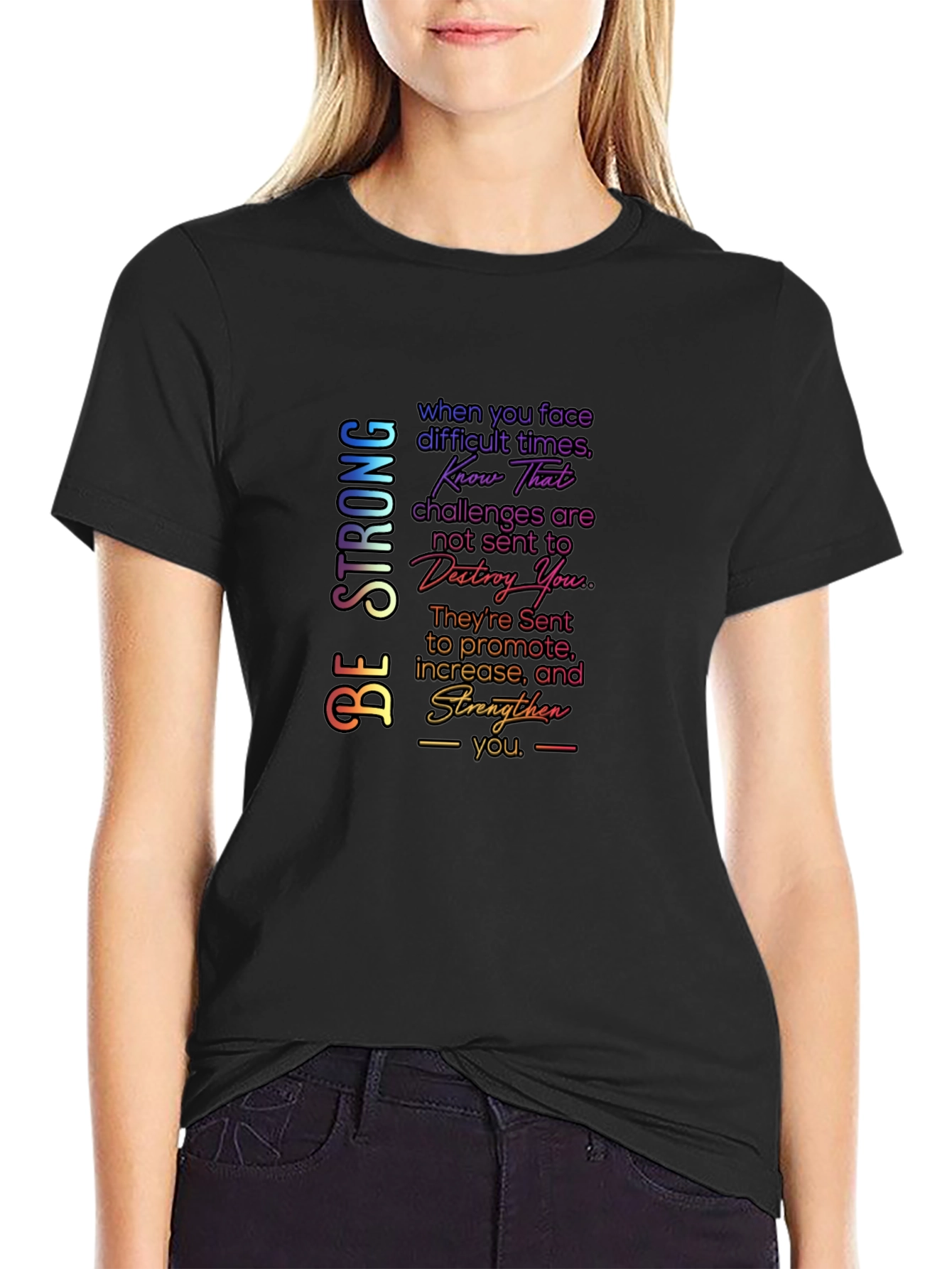 Be Strong Graphic T-Shirt - Motivational Quote Tee