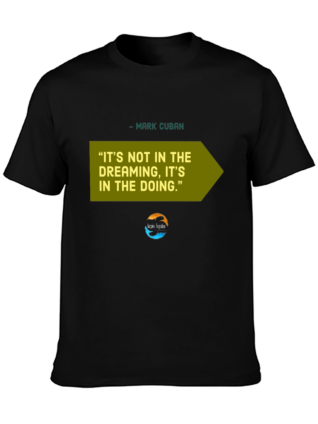 Motivational Mark Cuban Quote T-Shirt