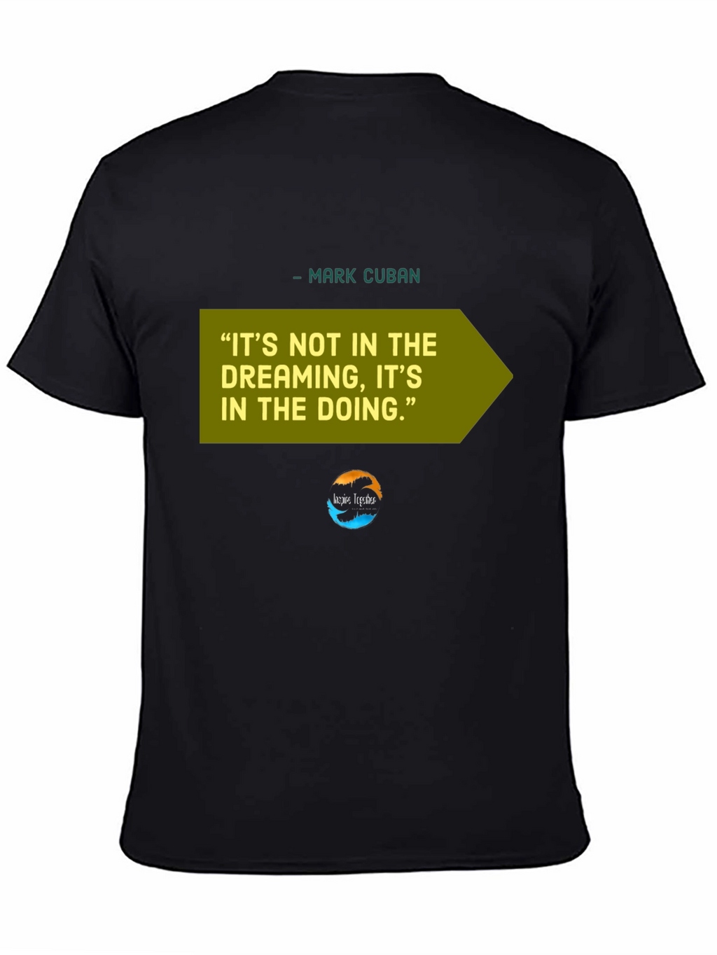 Motivational Mark Cuban Quote T-Shirt