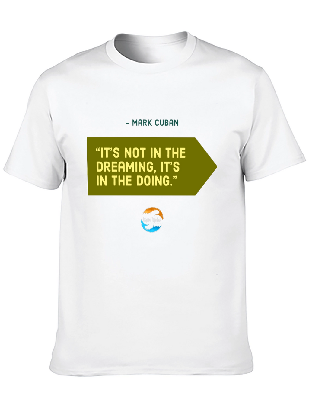 Motivational Mark Cuban Quote T-Shirt