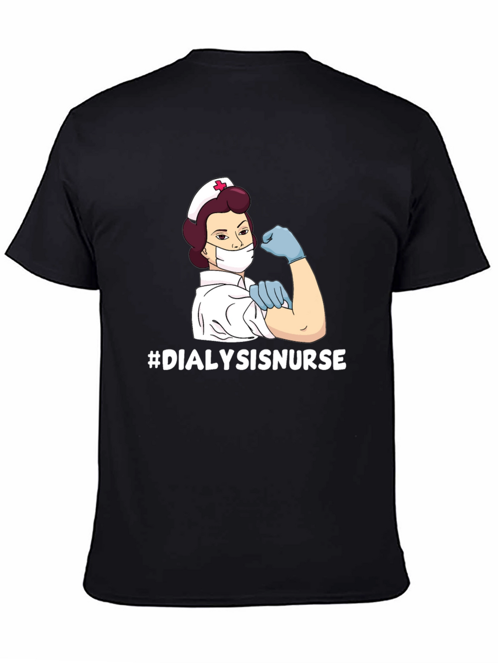 Dialysis Nurse T-Shirt - Strong Women Medical Hero Tee