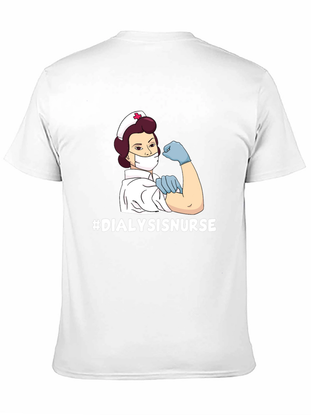 Dialysis Nurse T-Shirt - Strong Women Medical Hero Tee