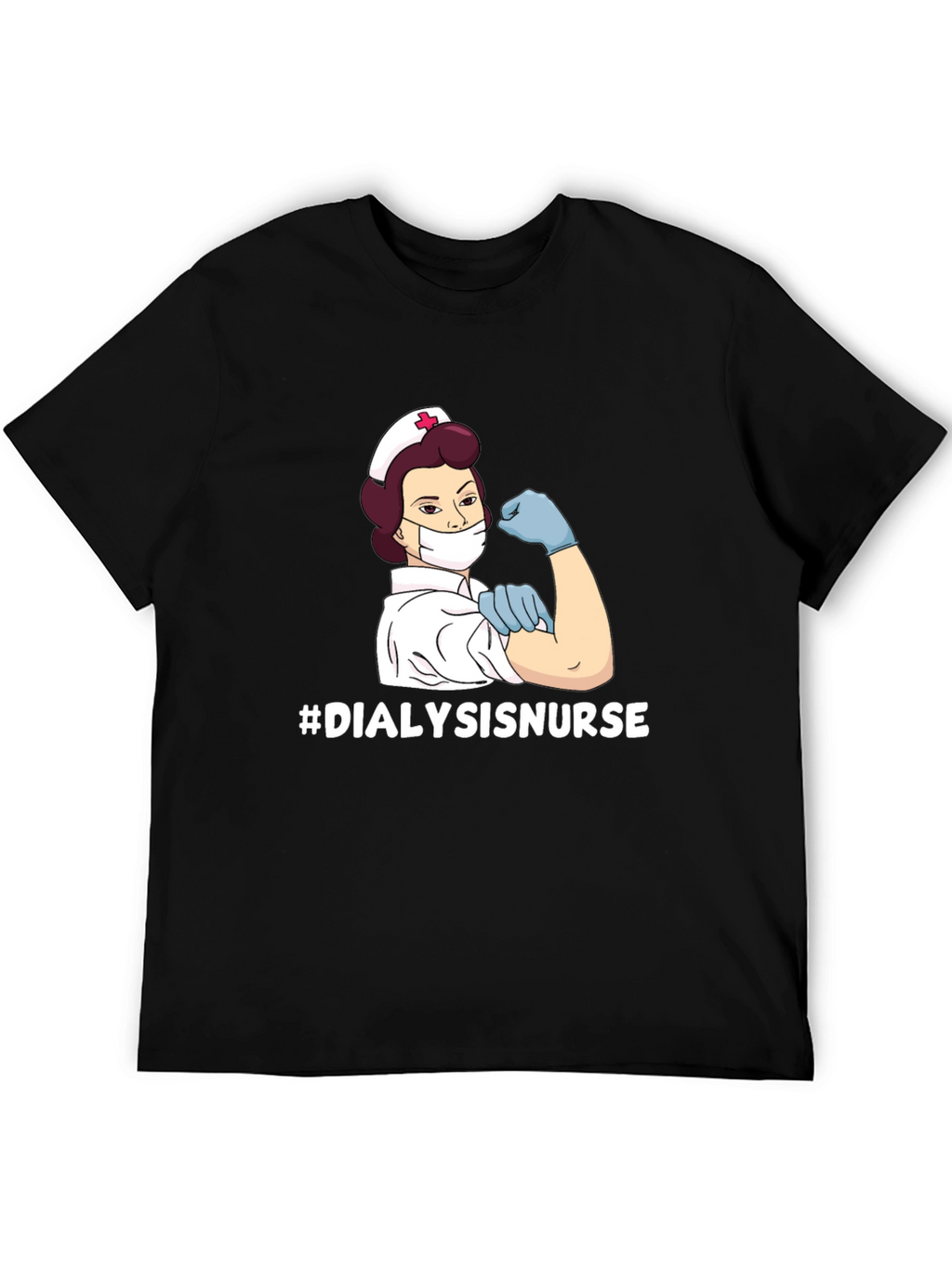 Dialysis Nurse T-Shirt - Strong Women Medical Hero Tee