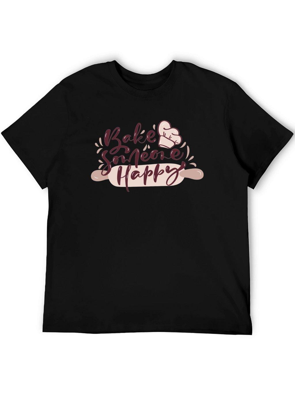 Bake Someone Happy T-Shirt
