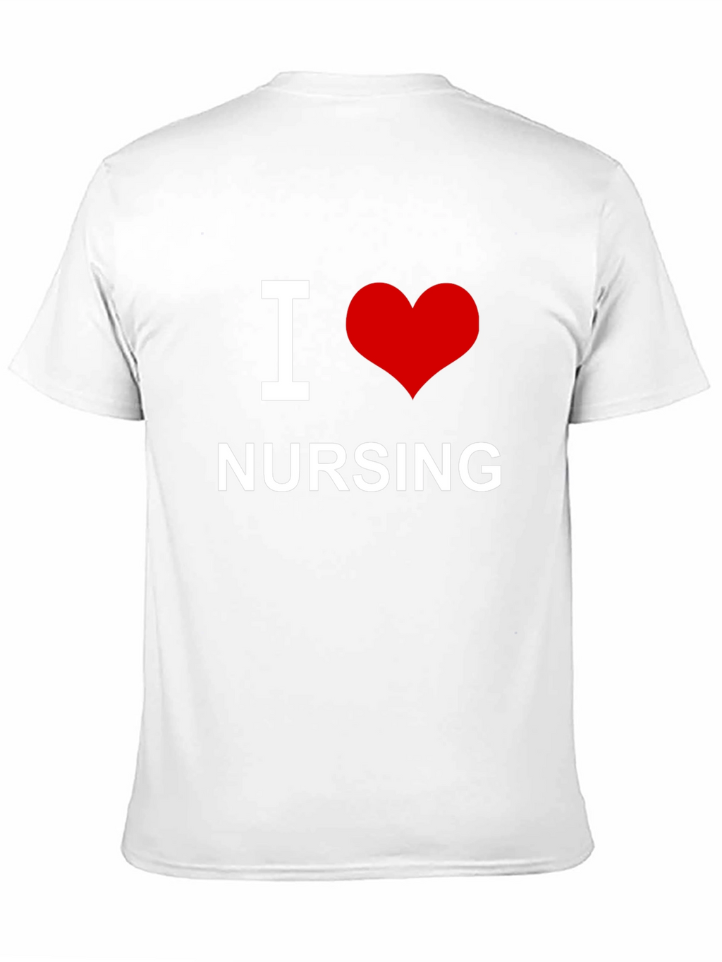 I Love Nursing T-Shirt - Soft Cotton Tee
