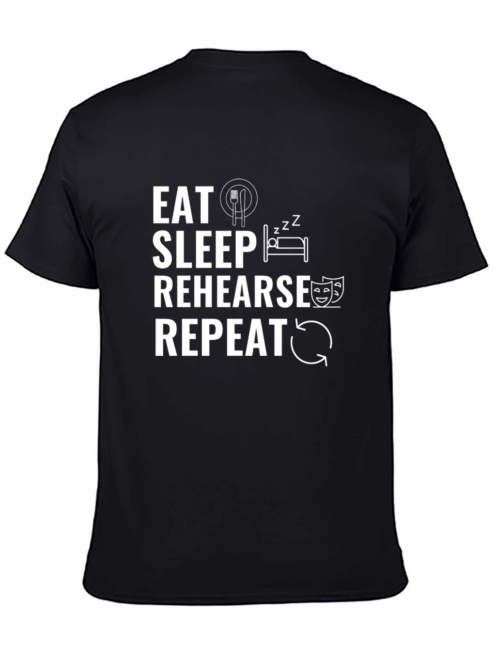 Eat Sleep Rehearse Repeat Black T-Shirt