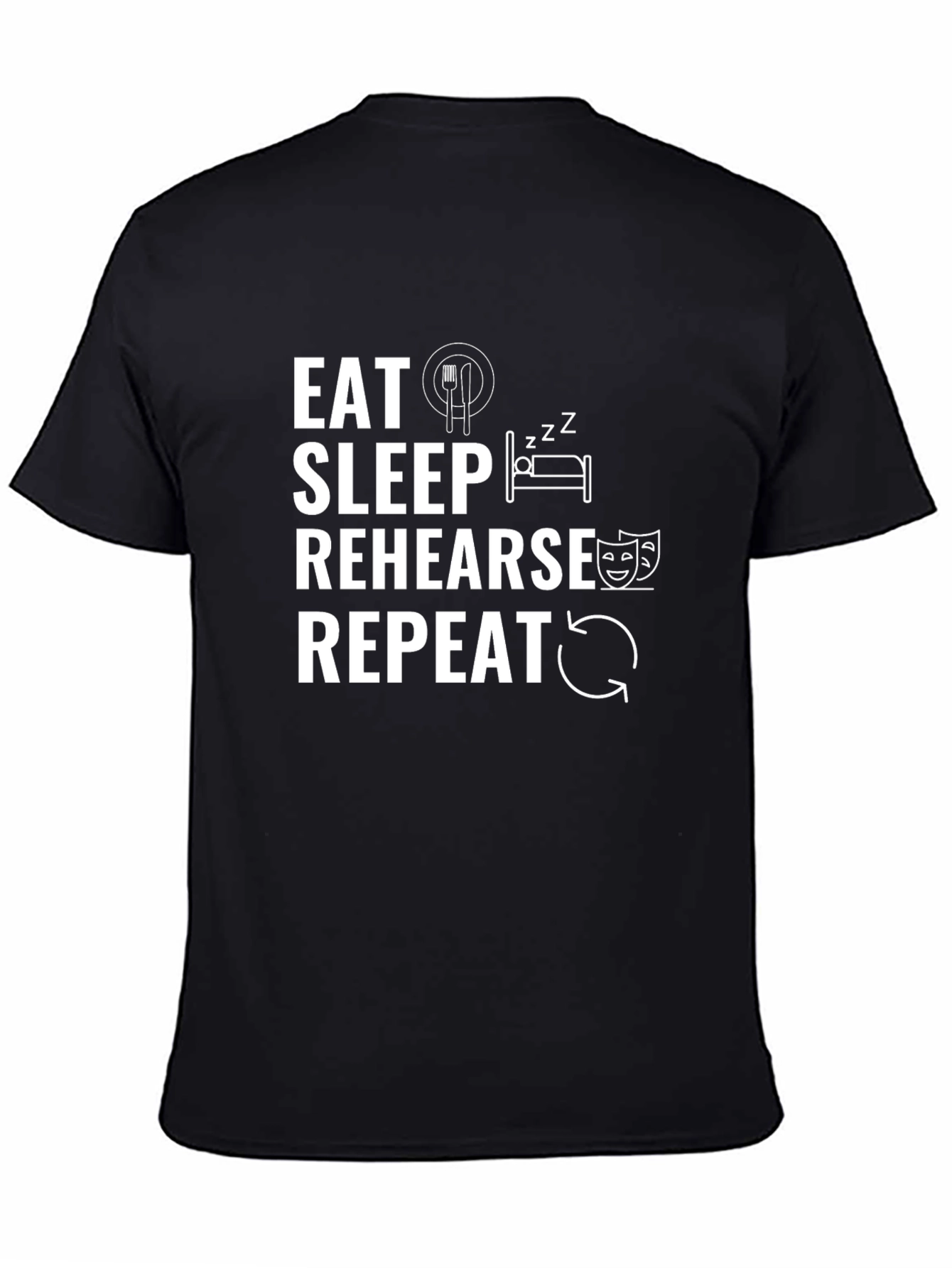 Eat Sleep Rehearse Repeat Black T-Shirt