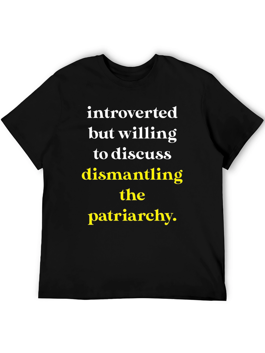 Introverted Patriarchy Dismantling T-Shirt