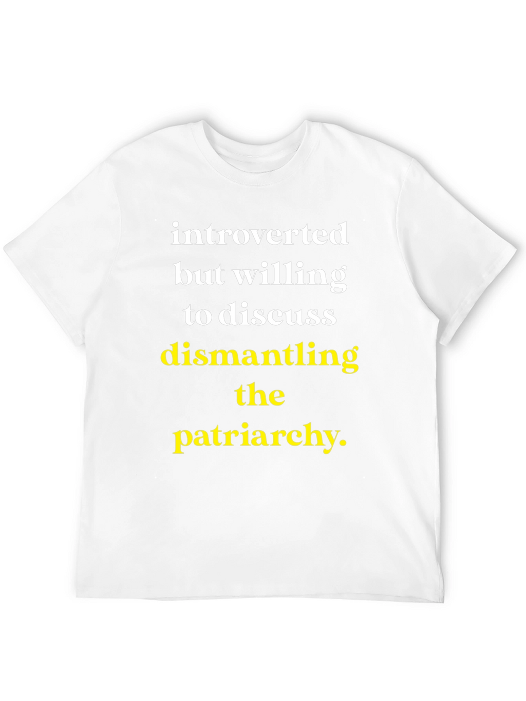 Introverted Patriarchy Dismantling T-Shirt