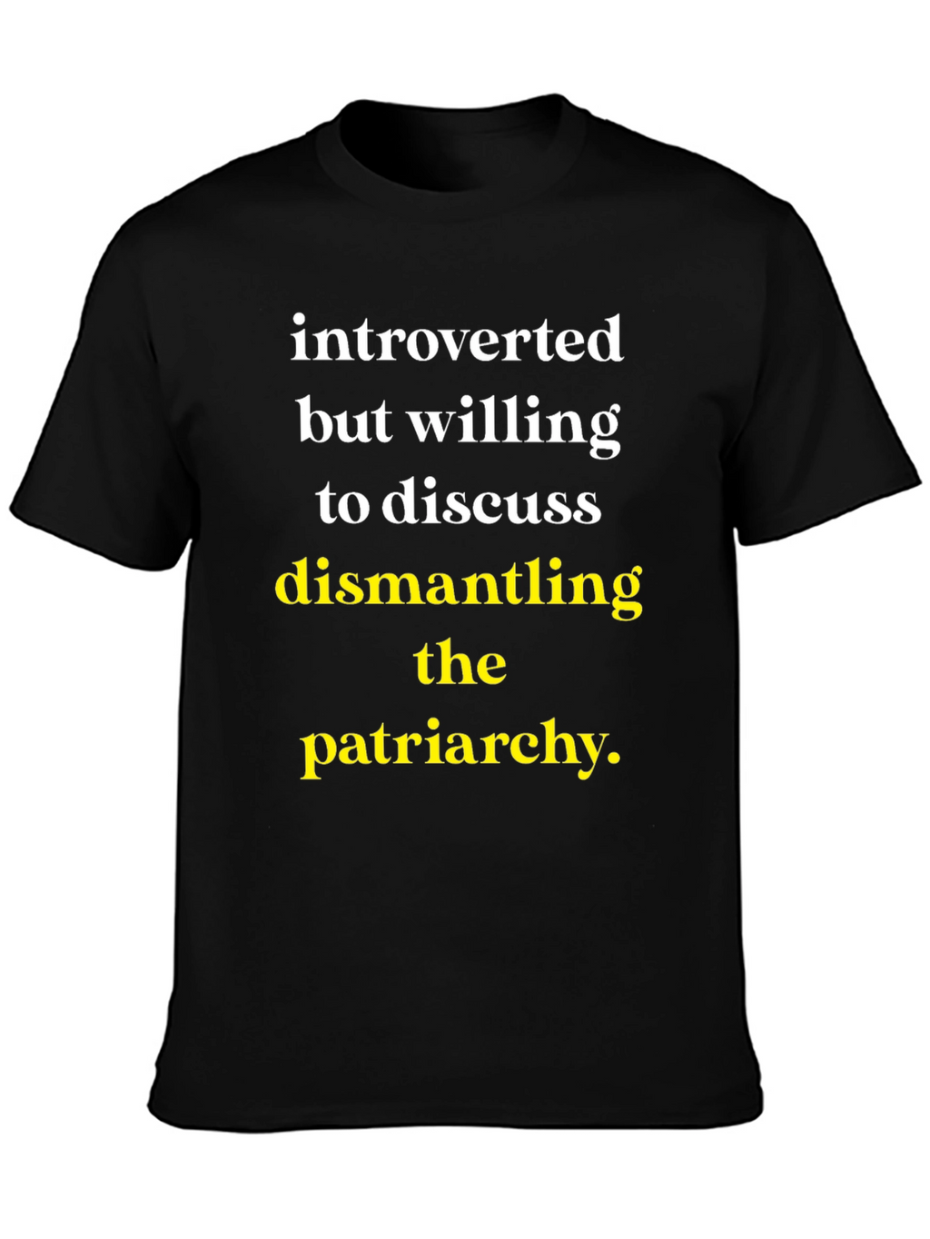 Introverted Patriarchy Dismantling T-Shirt