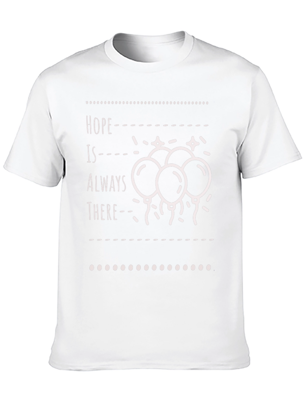 Hope is Always There T-Shirt