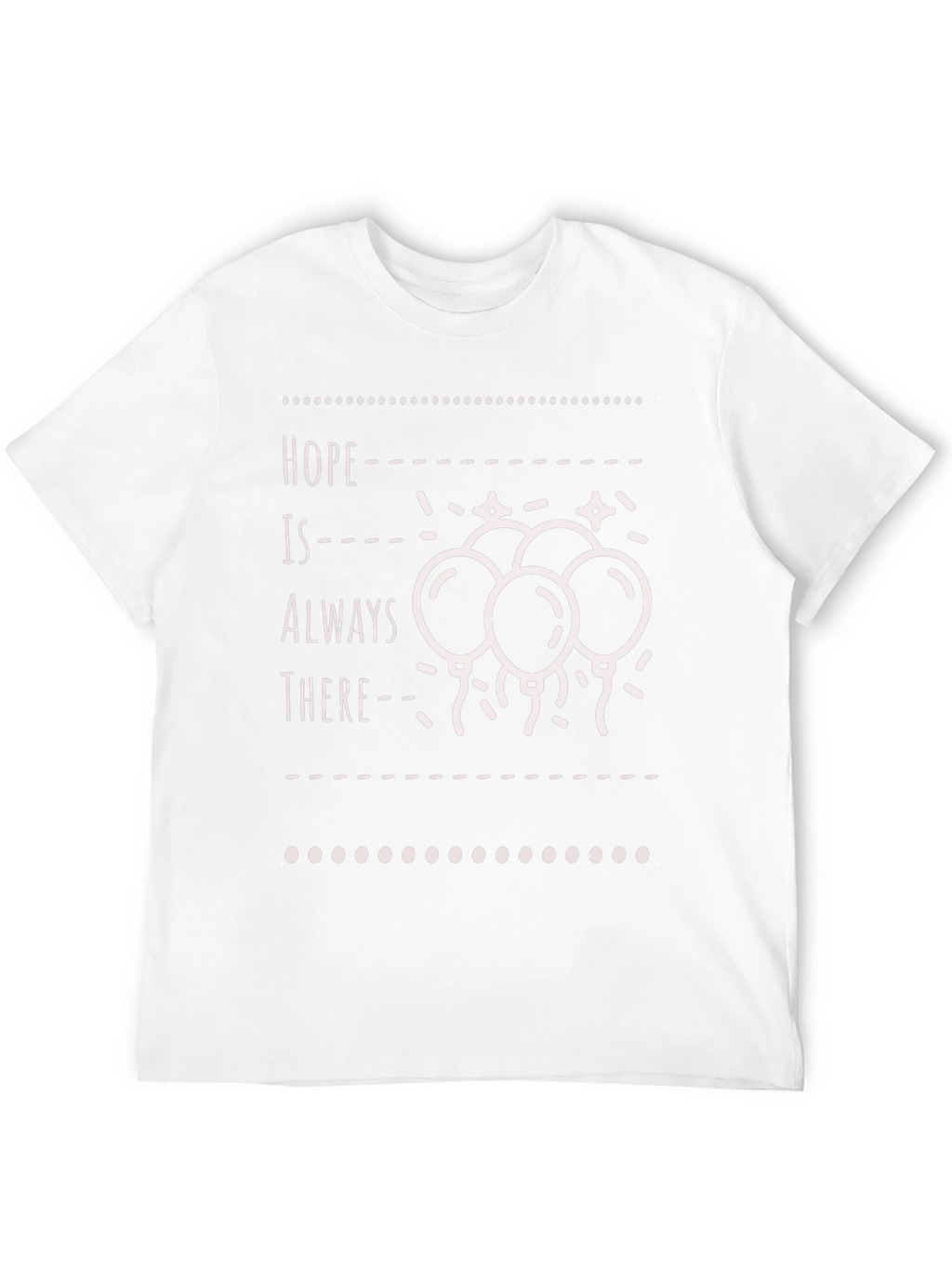 Hope is Always There T-Shirt