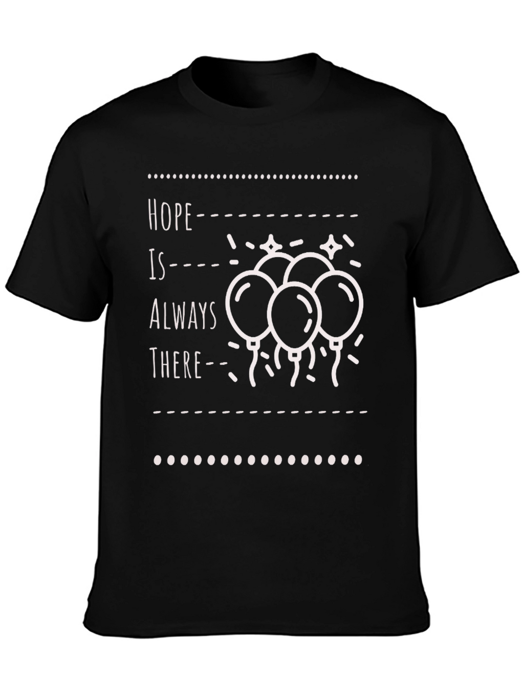 Hope is Always There T-Shirt