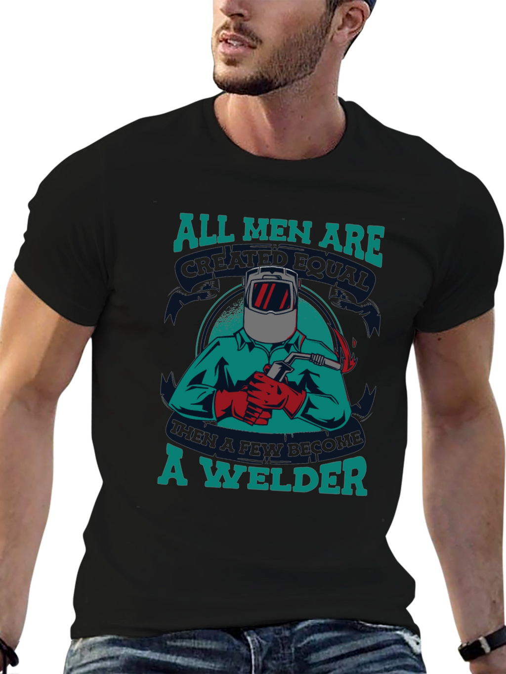 Welder T-Shirt: All Men Are Created Equal Tee