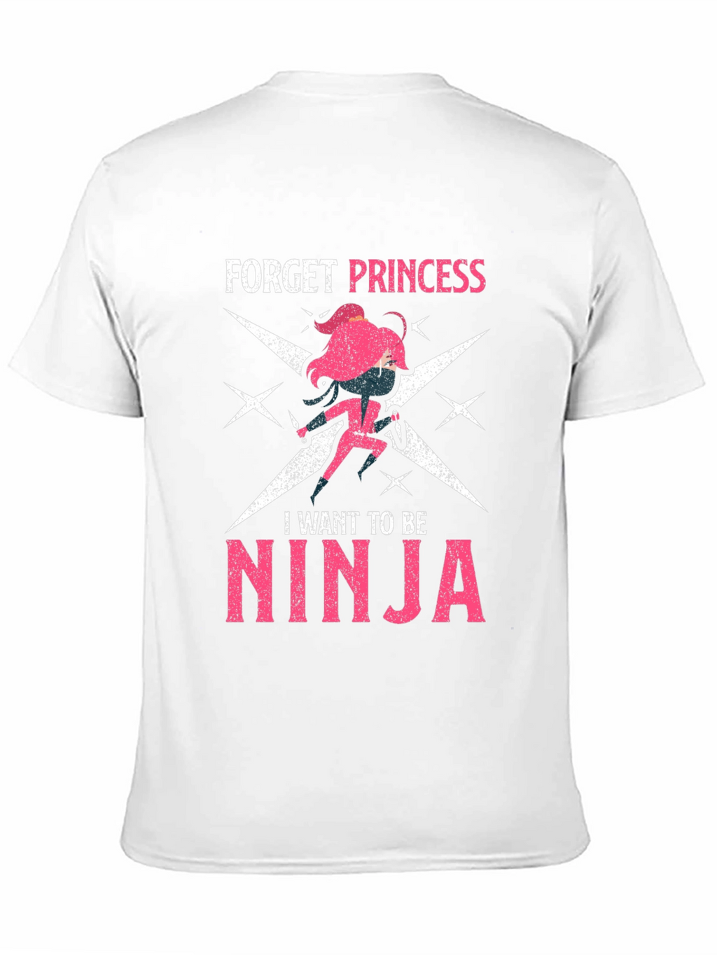 Forget Princess Be Ninja Graphic Tee
