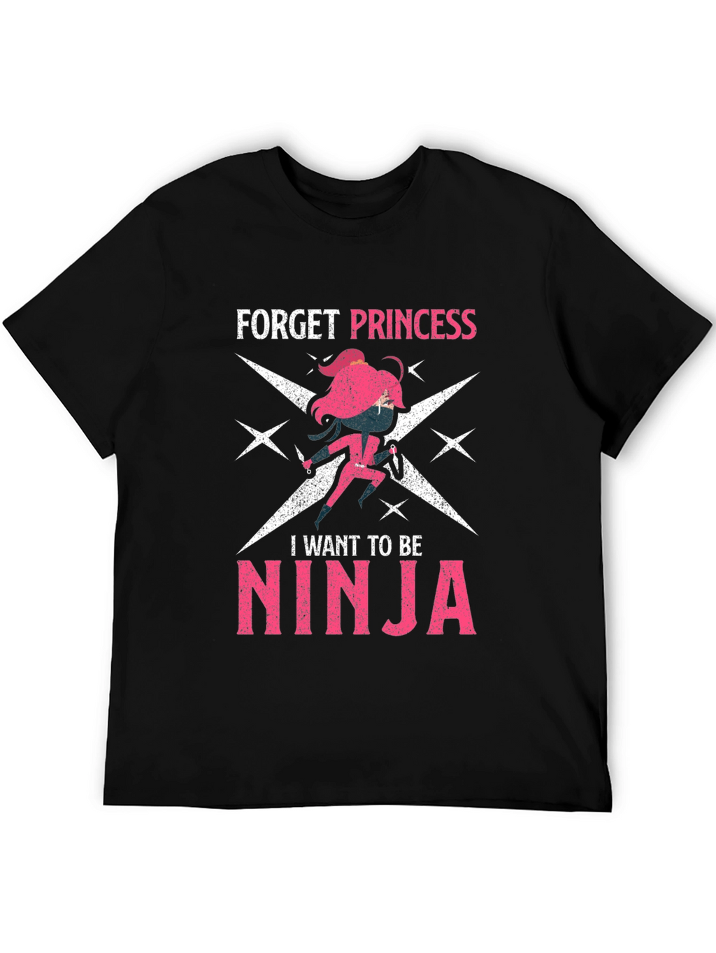 Forget Princess Be Ninja Graphic Tee