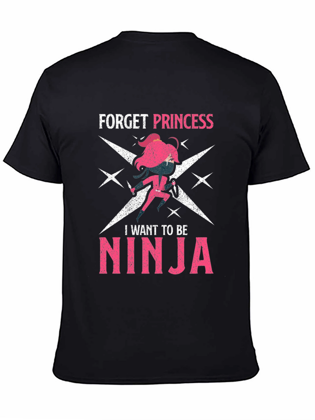 Forget Princess Be Ninja Graphic Tee