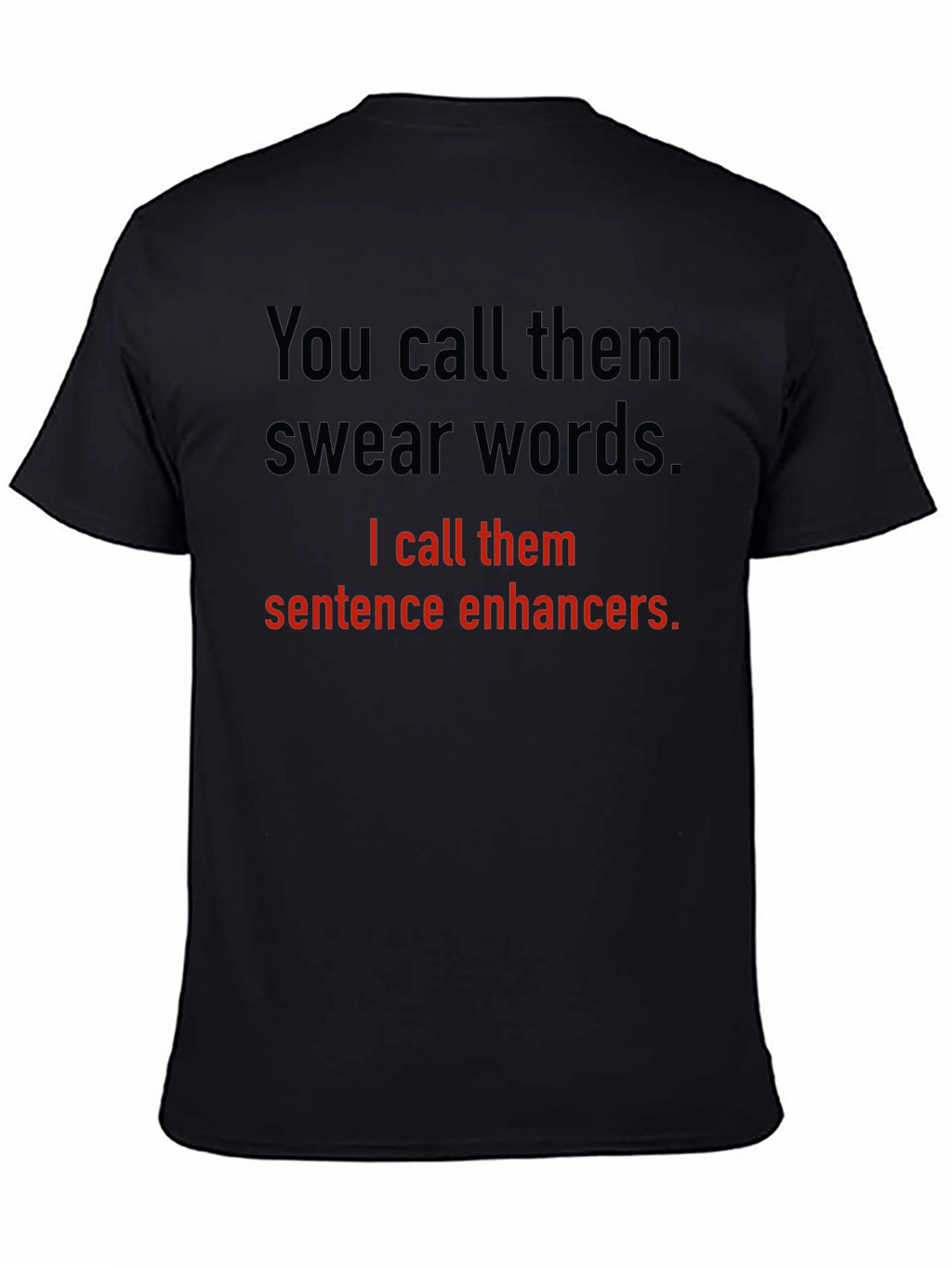 Sentence Enhancers T-Shirt Funny Sarcastic Gift
