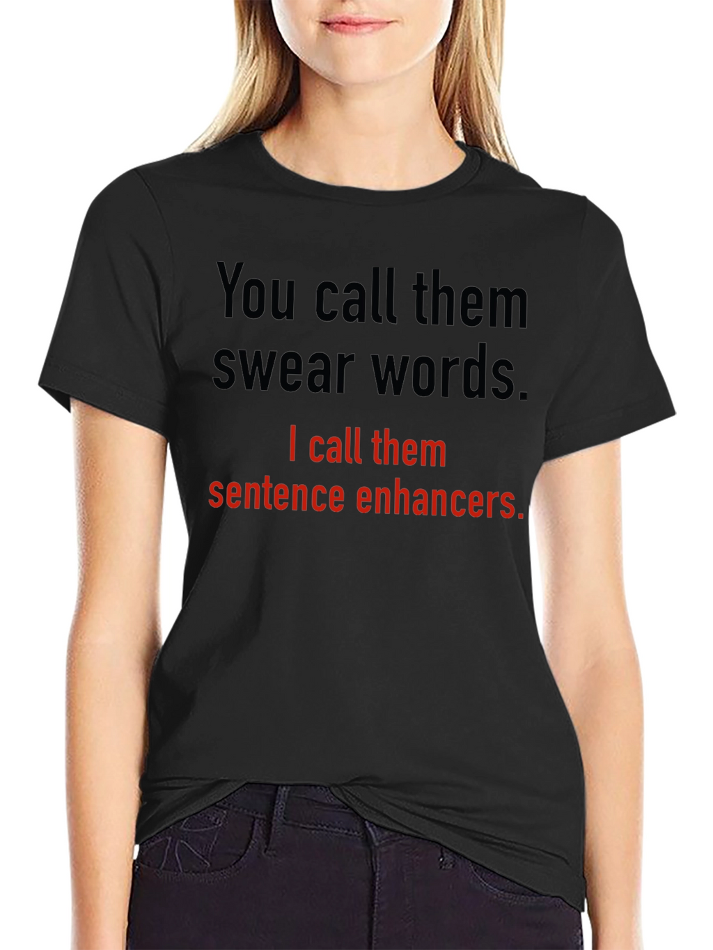 Sentence Enhancers T-Shirt Funny Sarcastic Gift