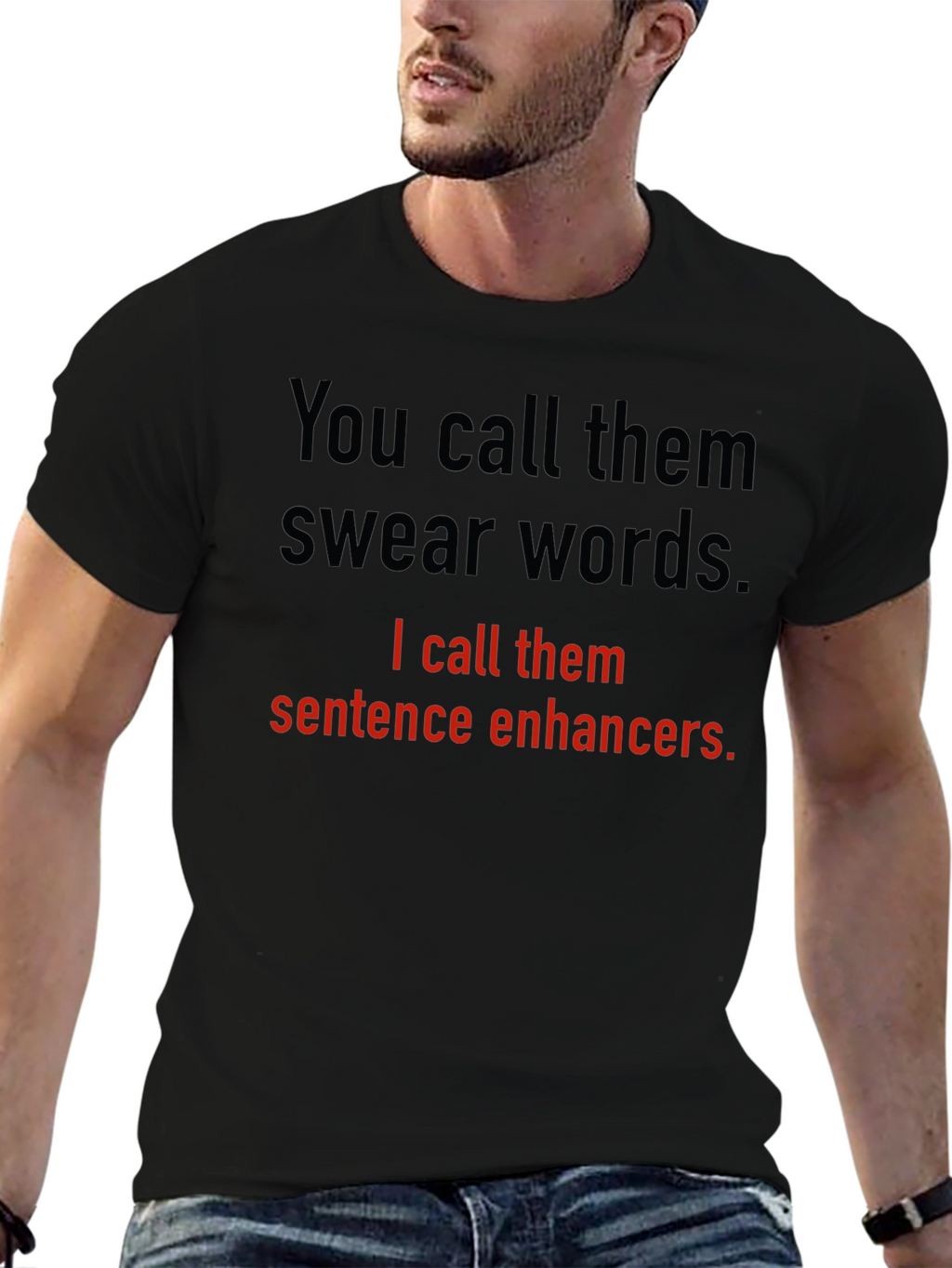 Sentence Enhancers T-Shirt Funny Sarcastic Gift