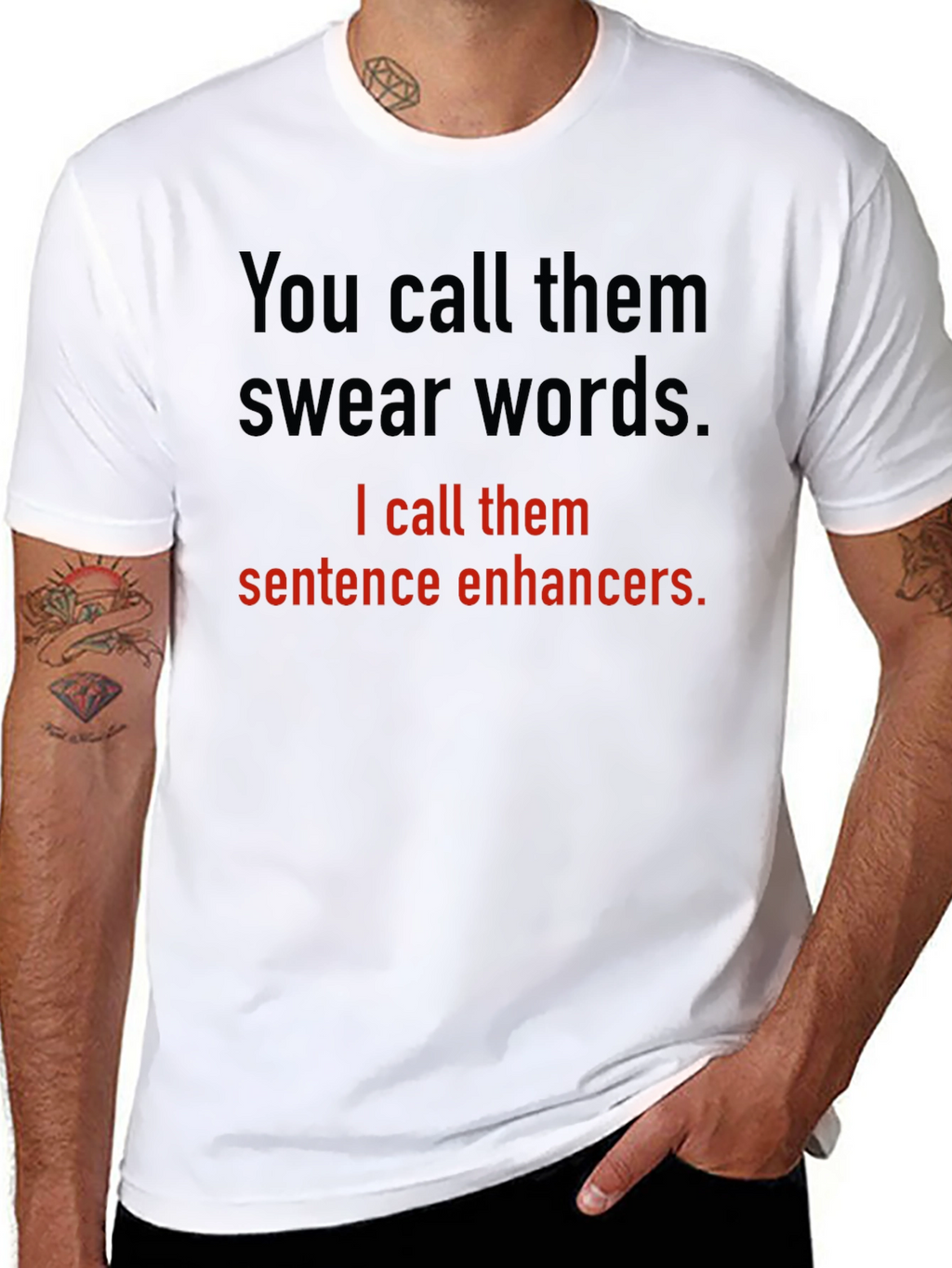 Sentence Enhancers T-Shirt Funny Sarcastic Gift