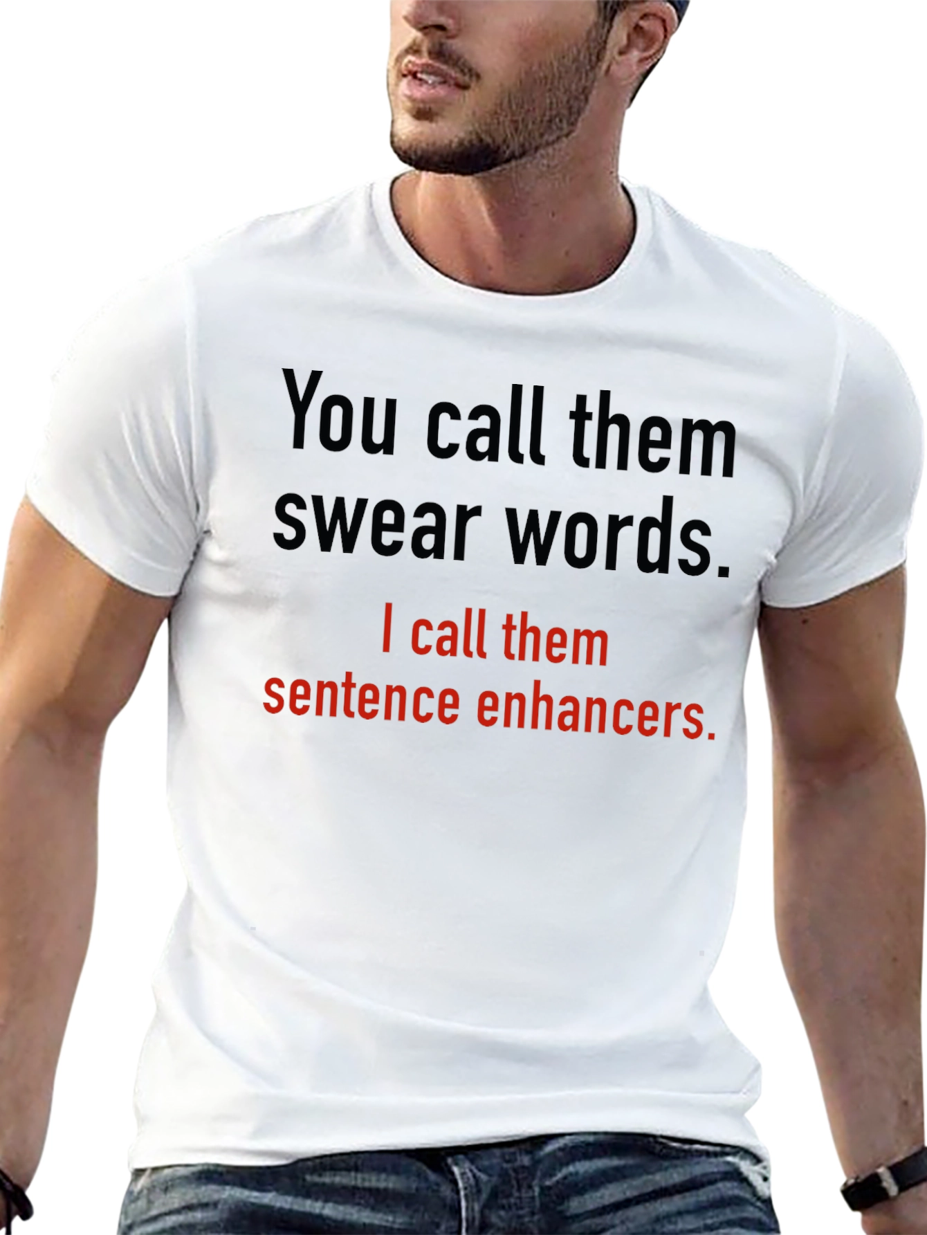 Sentence Enhancers T-Shirt Funny Sarcastic Gift
