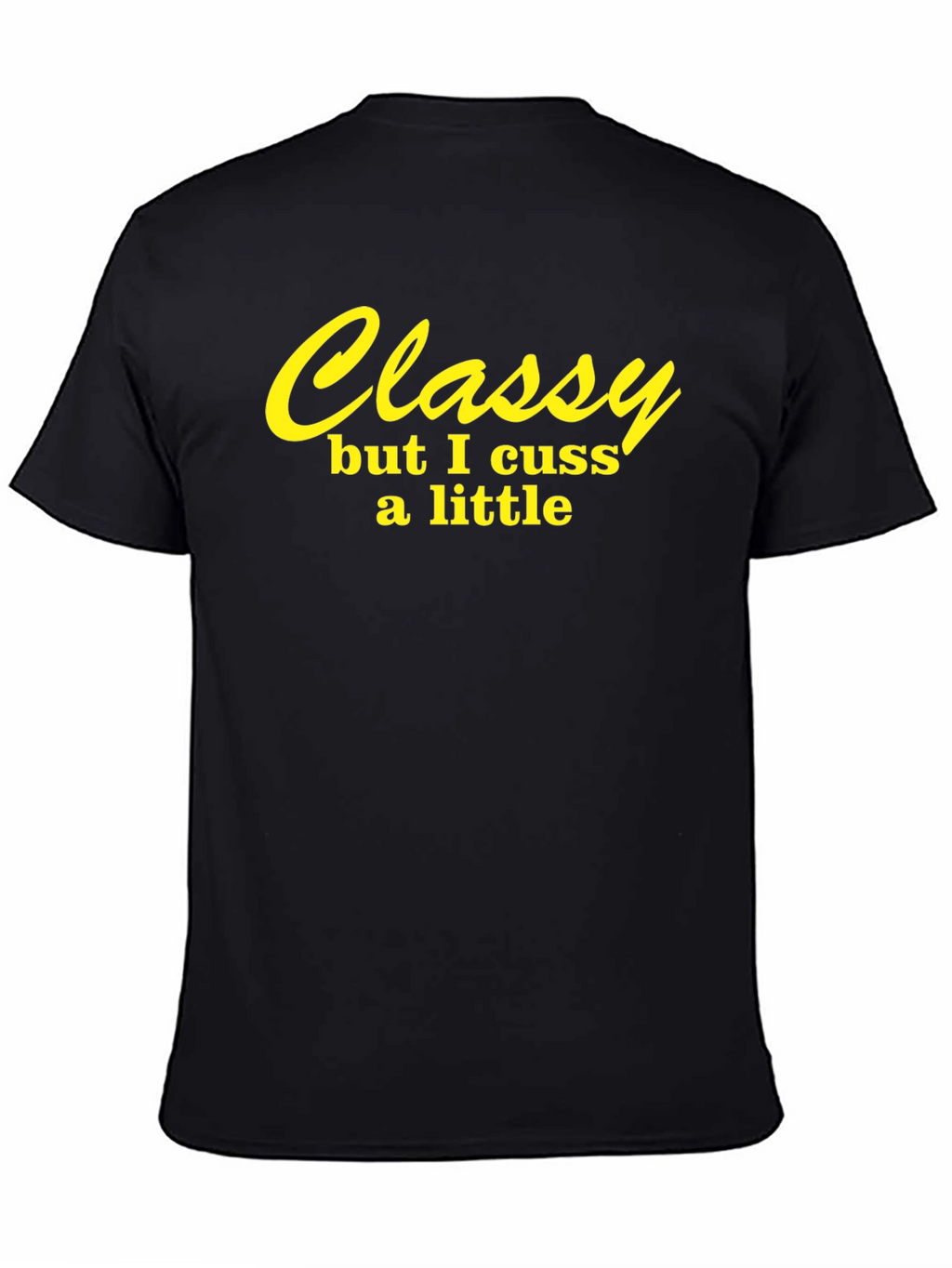 Classy But I Cuss A Little Black T-Shirt