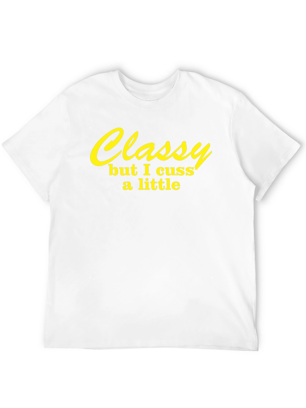 Classy But I Cuss A Little Black T-Shirt