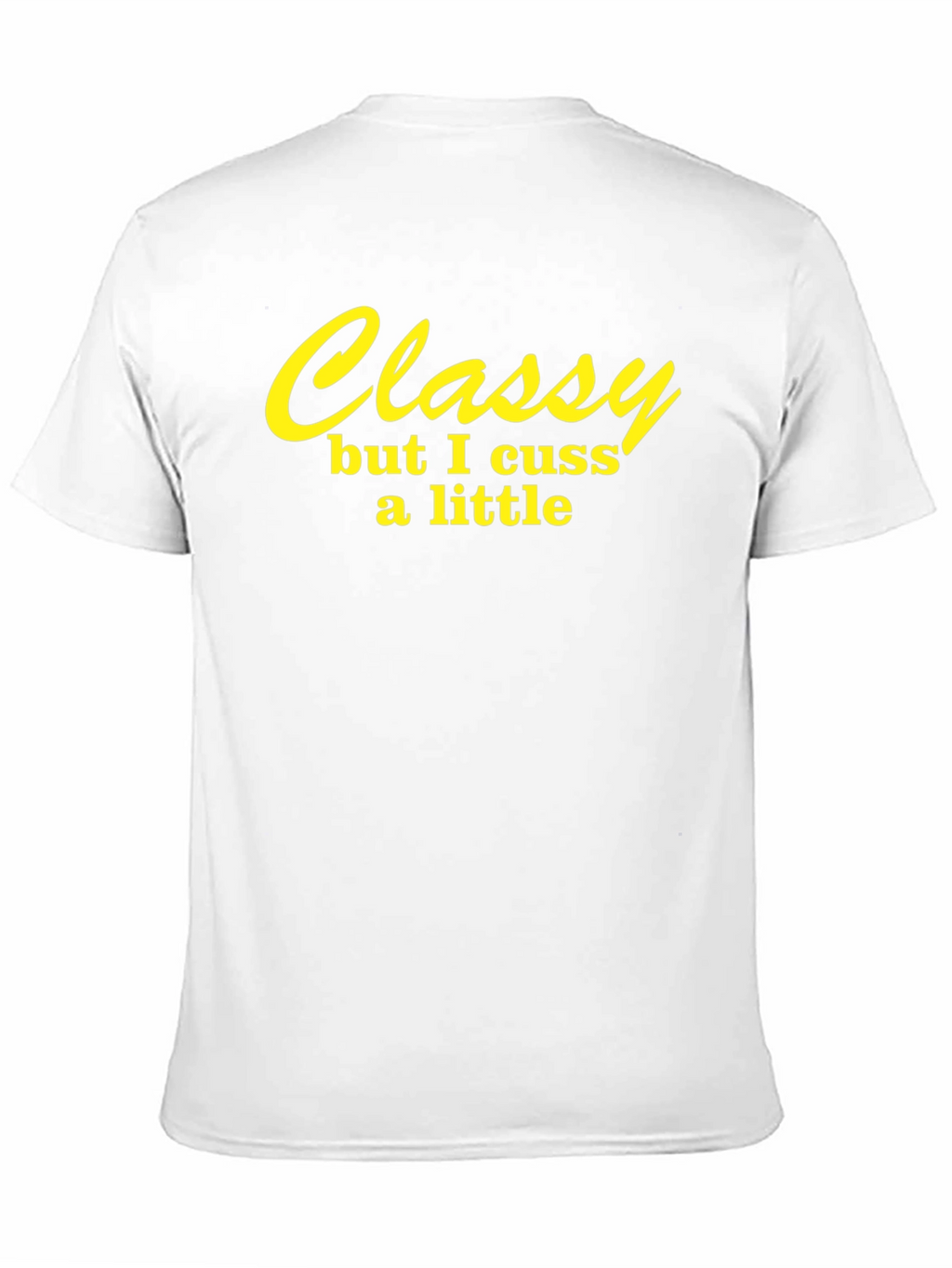 Classy But I Cuss A Little Black T-Shirt