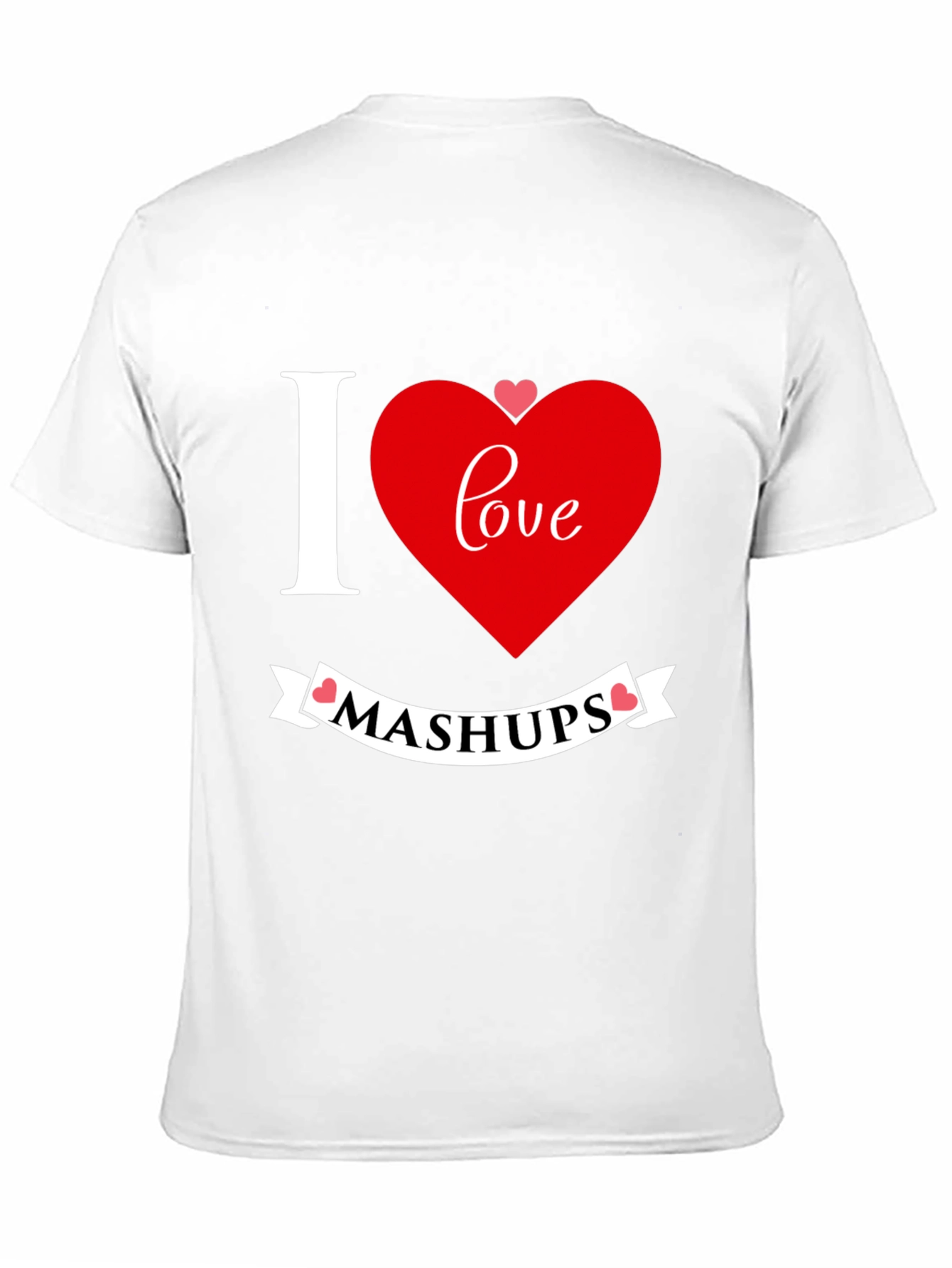 I Love Mashups Graphic T-Shirt