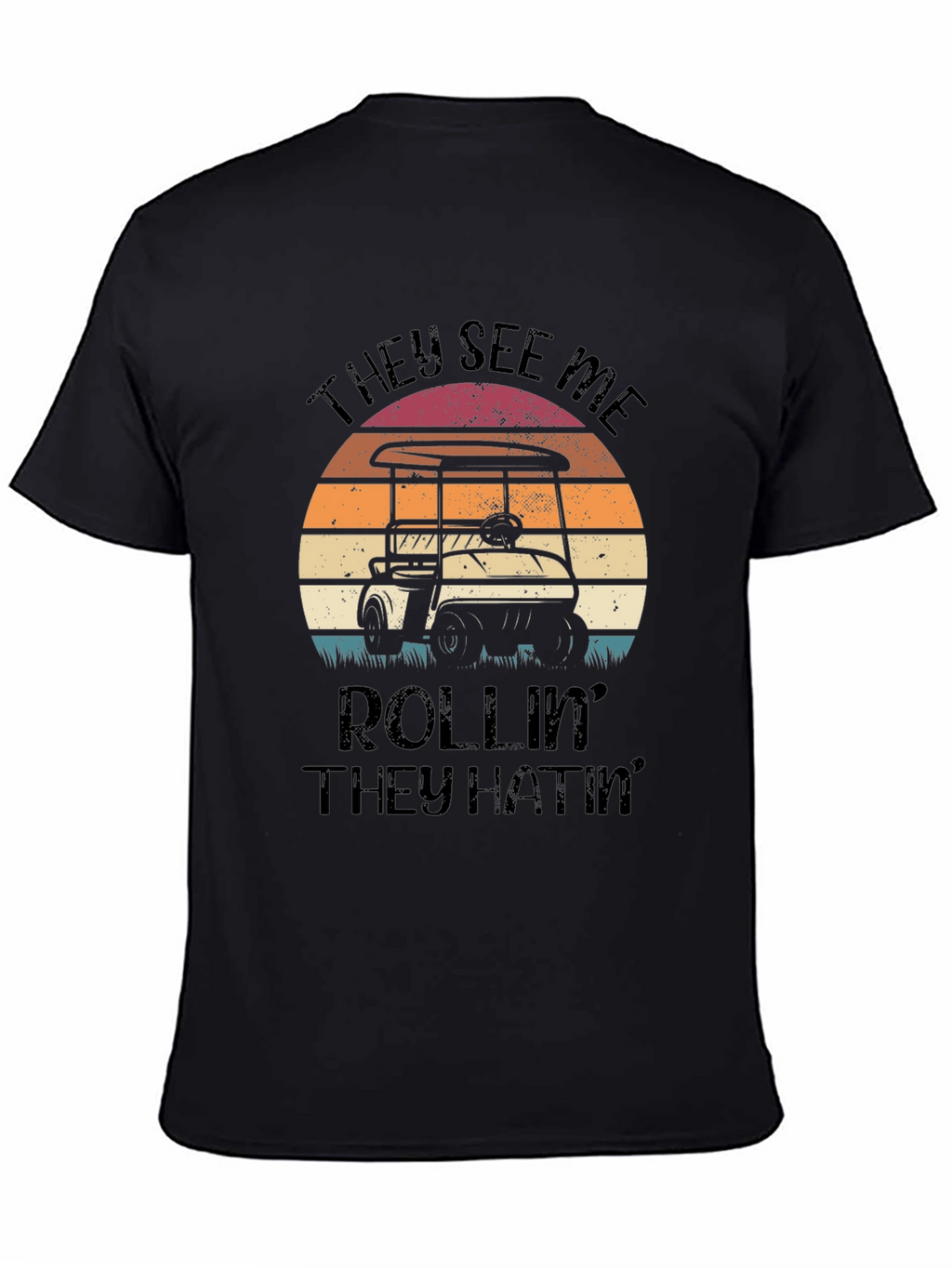 They See Me Rollin Golf T-Shirt