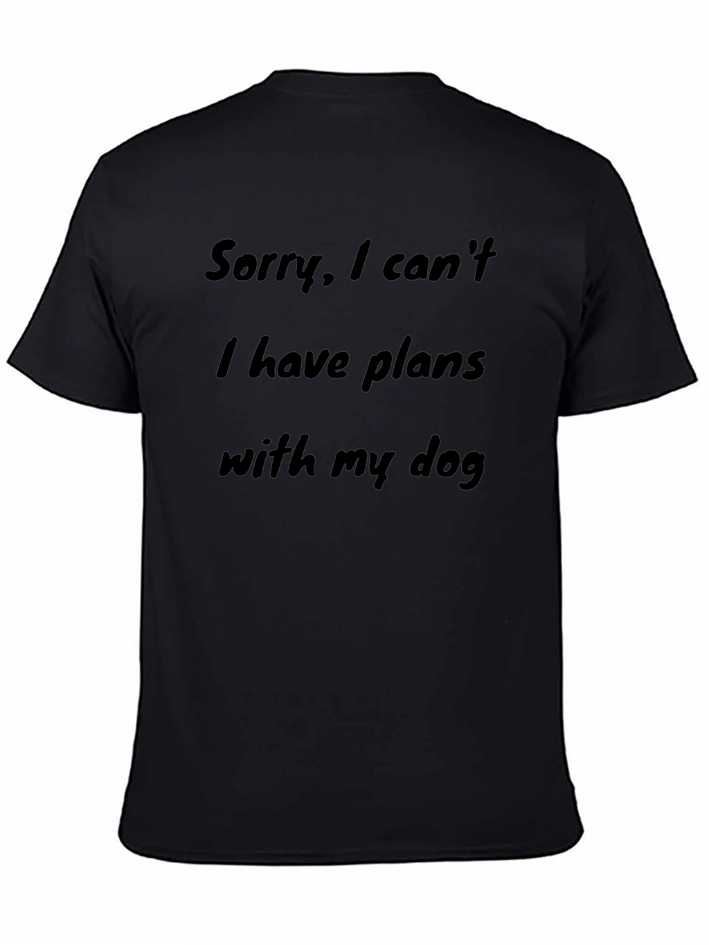 Dog Lover T-Shirt - Sorry Plans with Dog