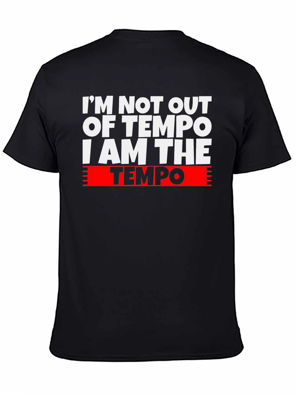 I Am The Tempo Graphic T-Shirt - Musician Apparel