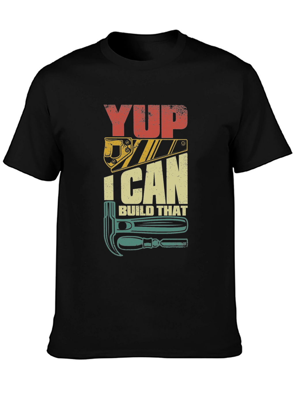 Yup I Can Build That - Mens Graphic T-Shirt