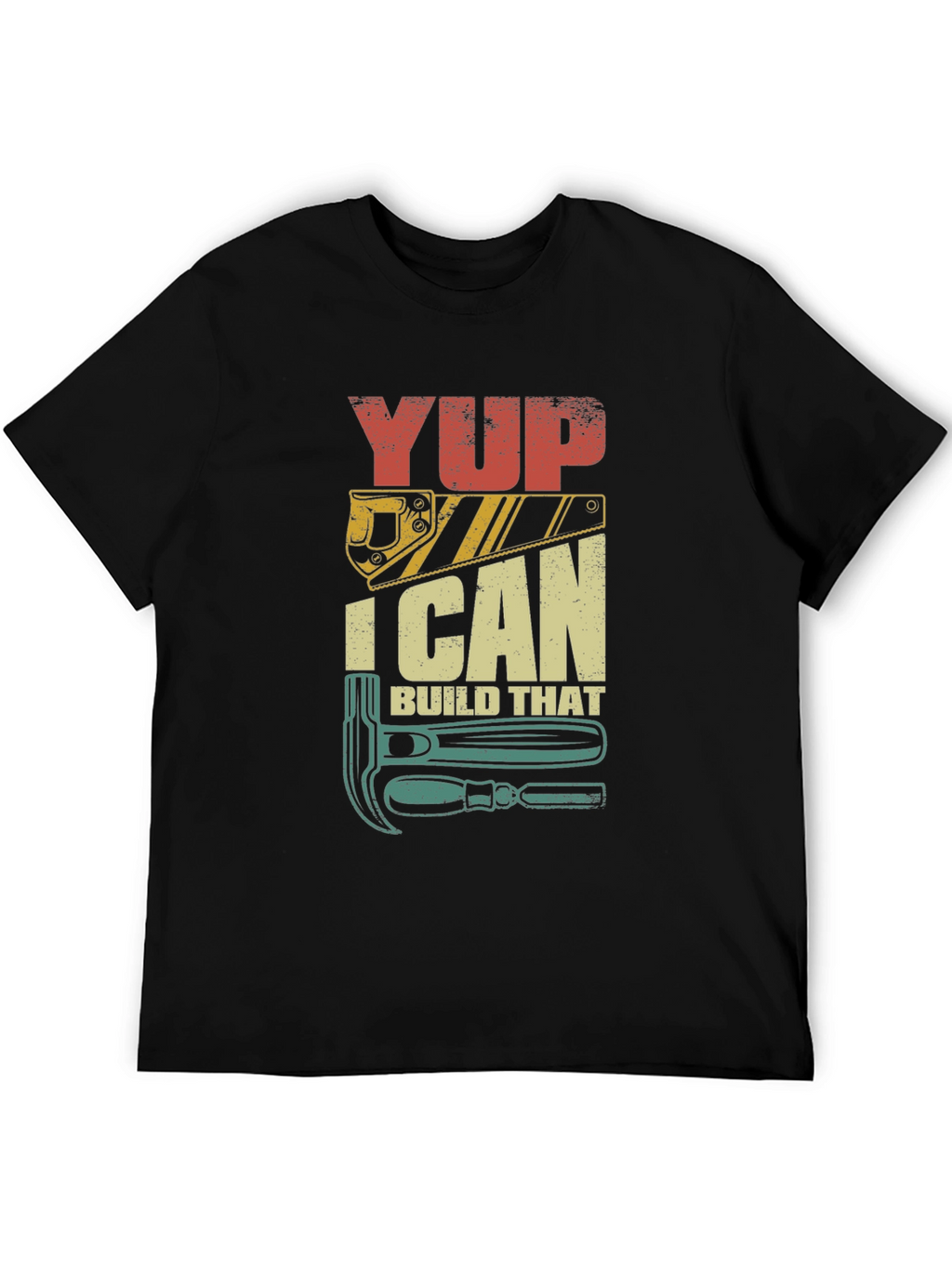 Yup I Can Build That - Mens Graphic T-Shirt