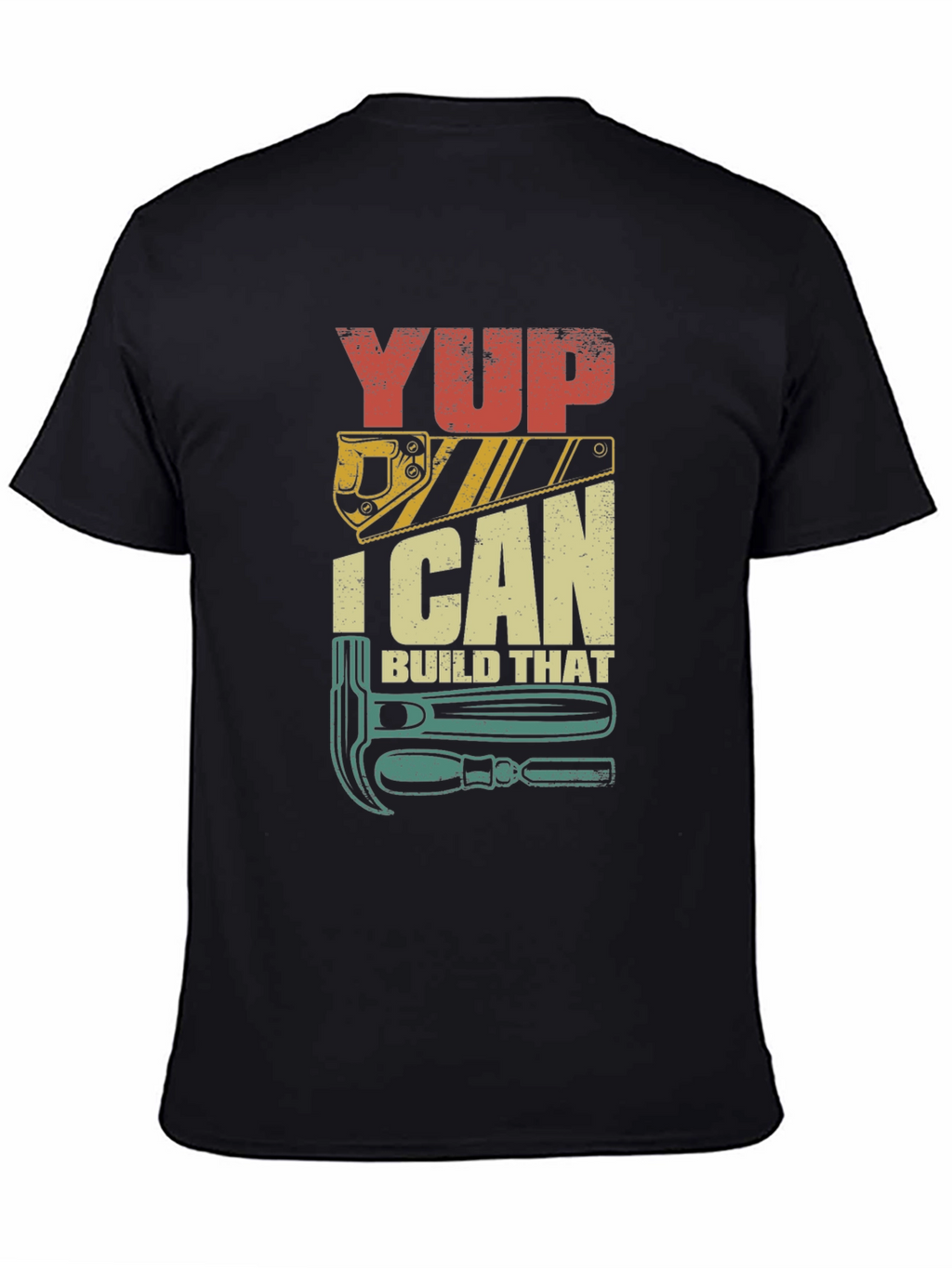Yup I Can Build That - Mens Graphic T-Shirt