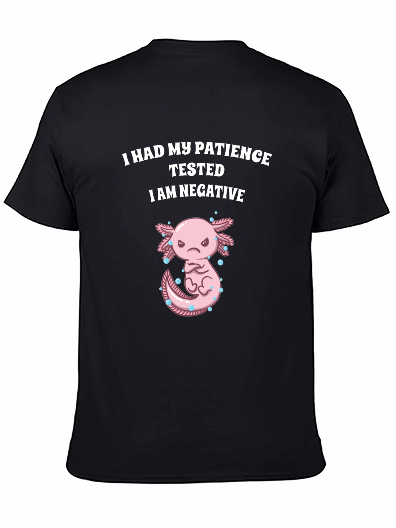 Funny Axolotl Patience Tested T-Shirt