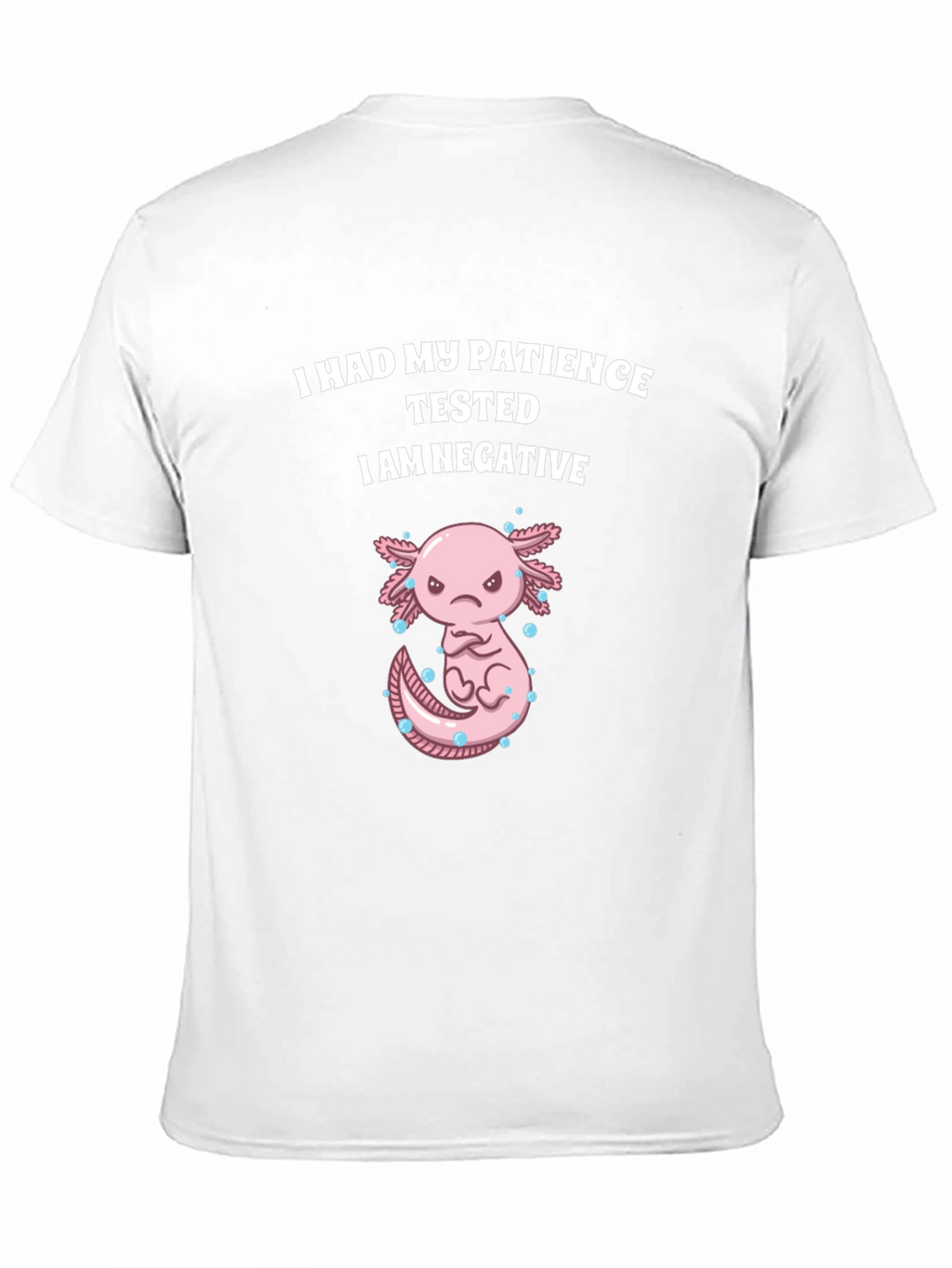 Funny Axolotl Patience Tested T-Shirt