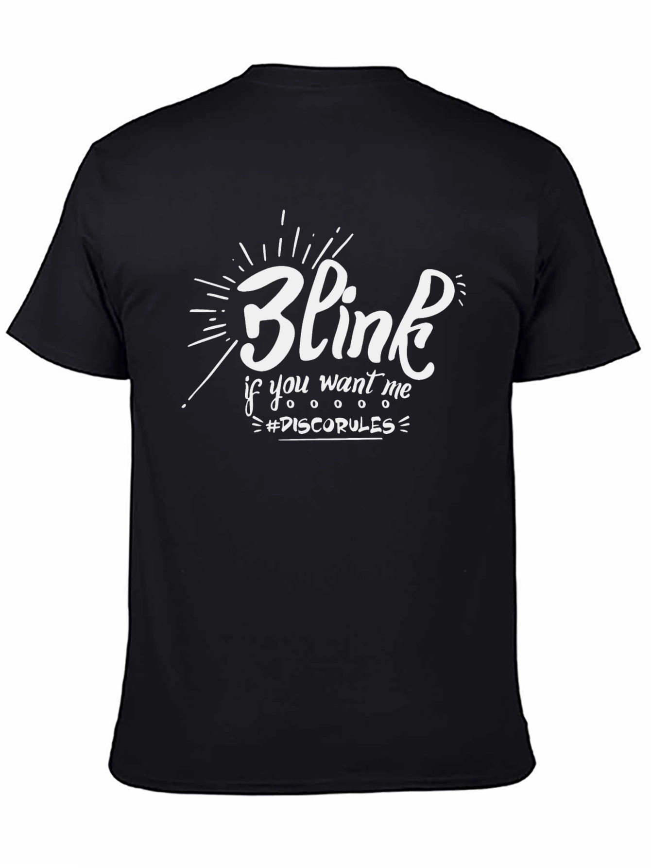 Blink If You Want Me T-Shirt - Disco Rules Tee