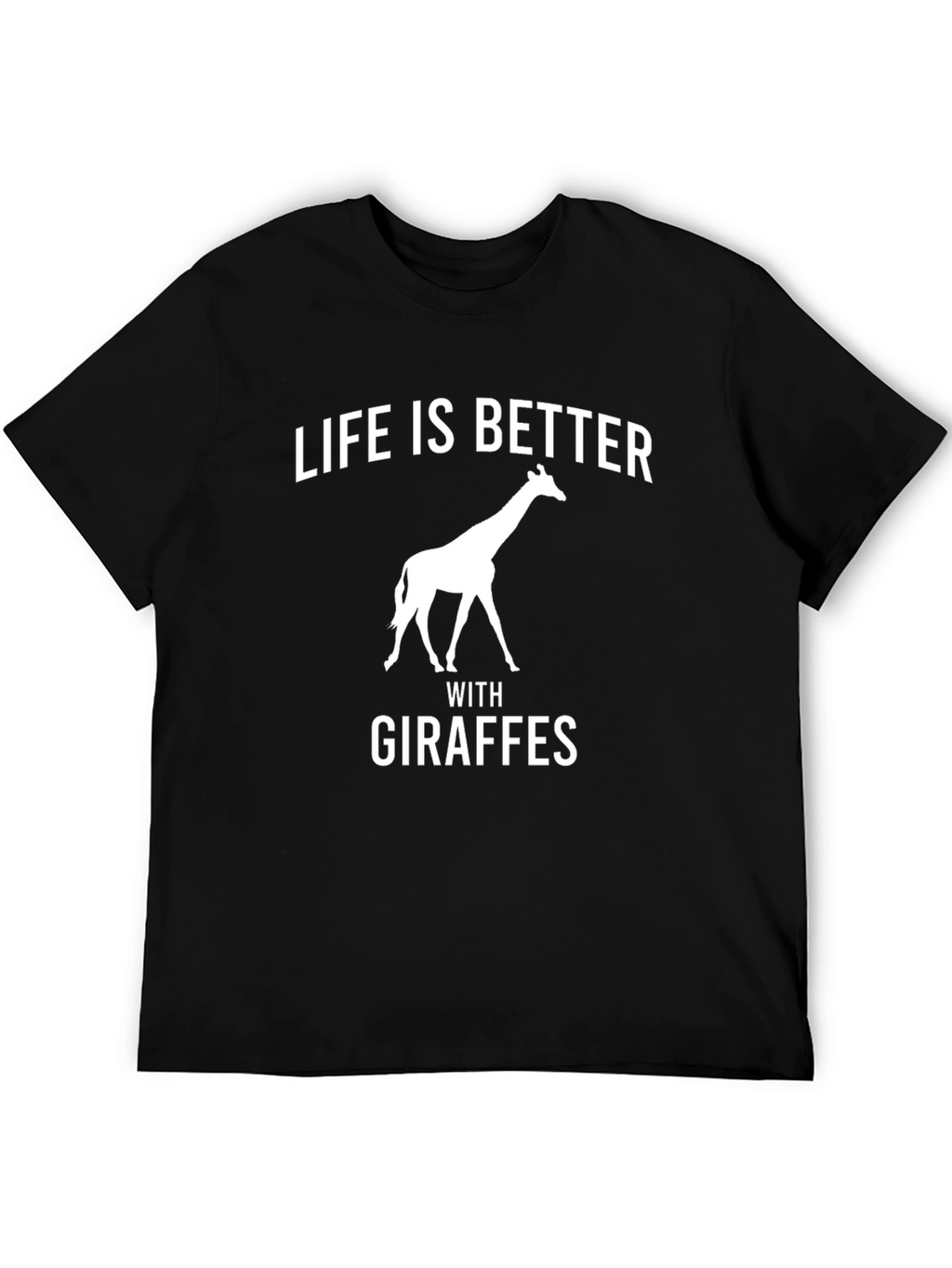 Life is Better with Giraffes Mens T-Shirt