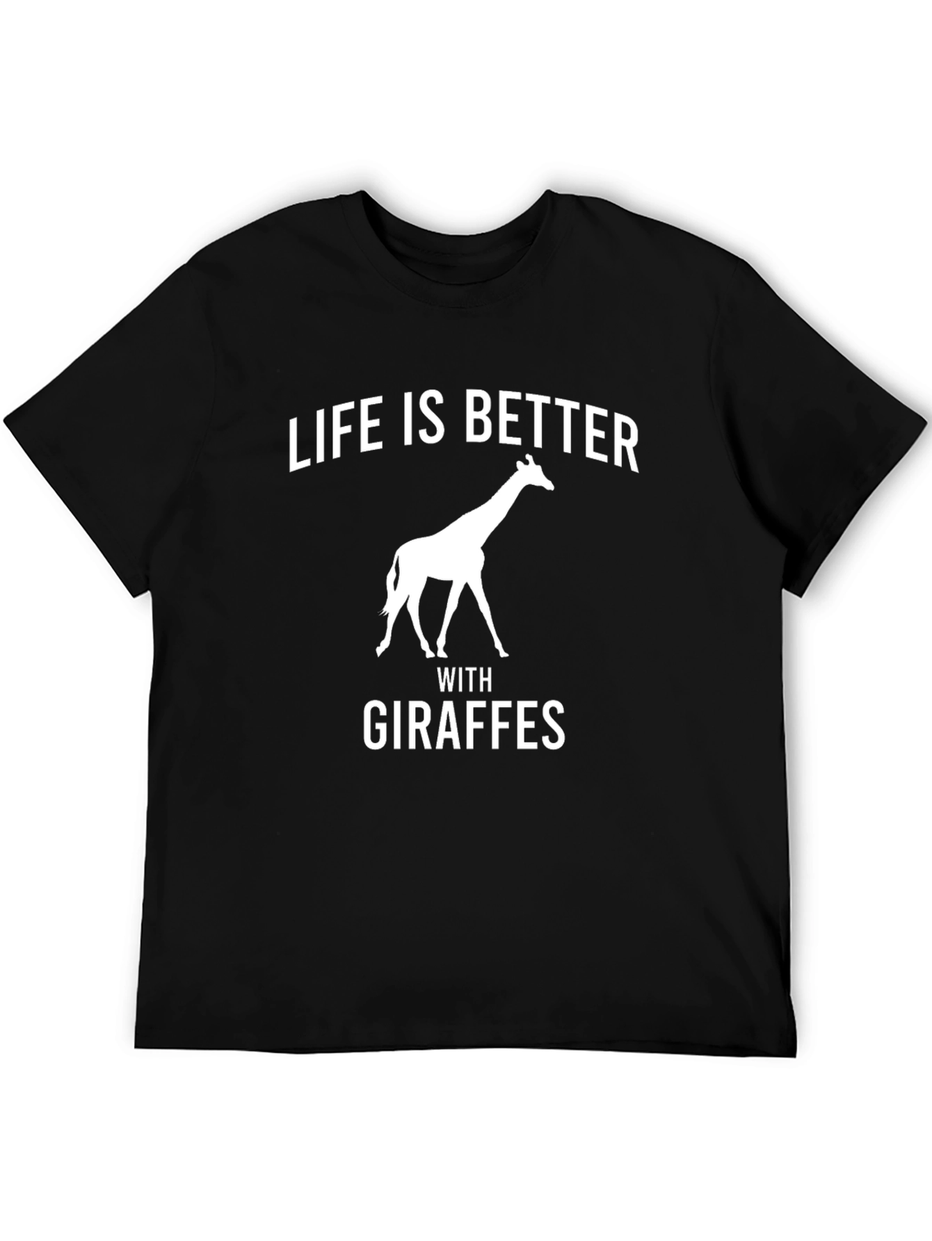 Life is Better with Giraffes Mens T-Shirt