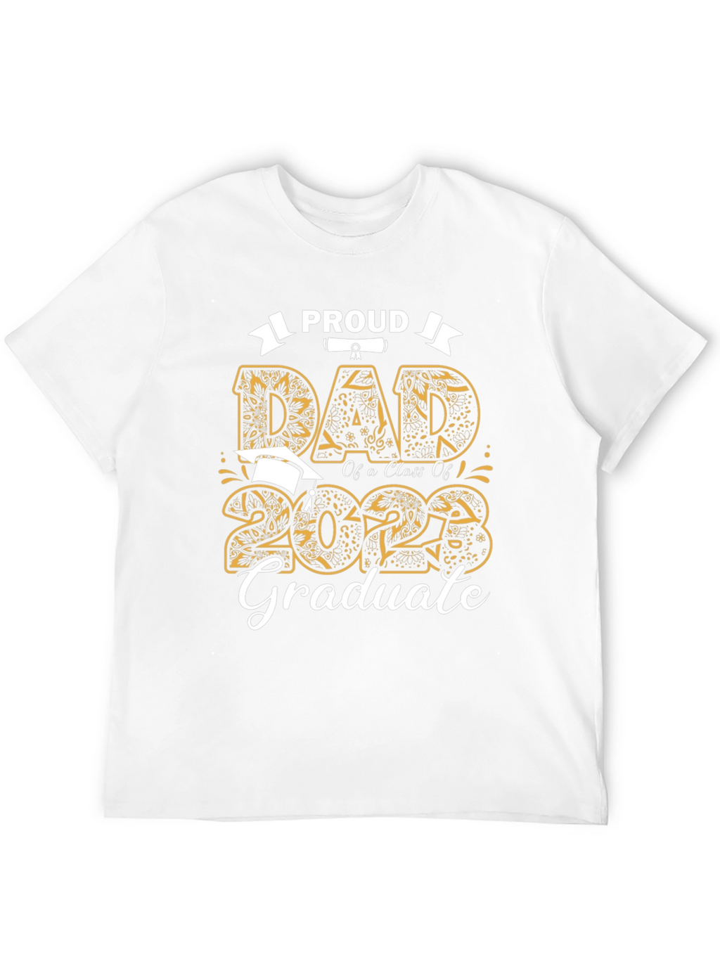 Proud Dad of a 2023 Graduate T-Shirt