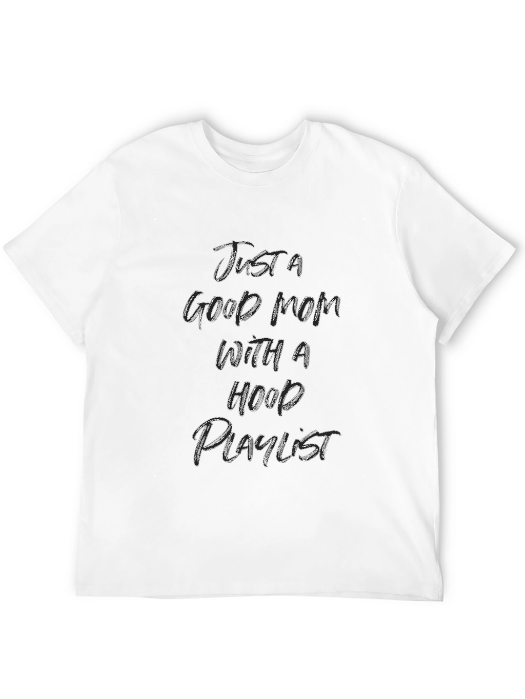 Just A Good Mom T-Shirt
