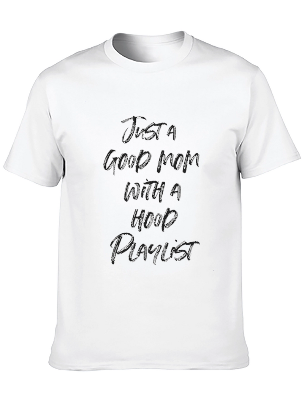 Just A Good Mom T-Shirt