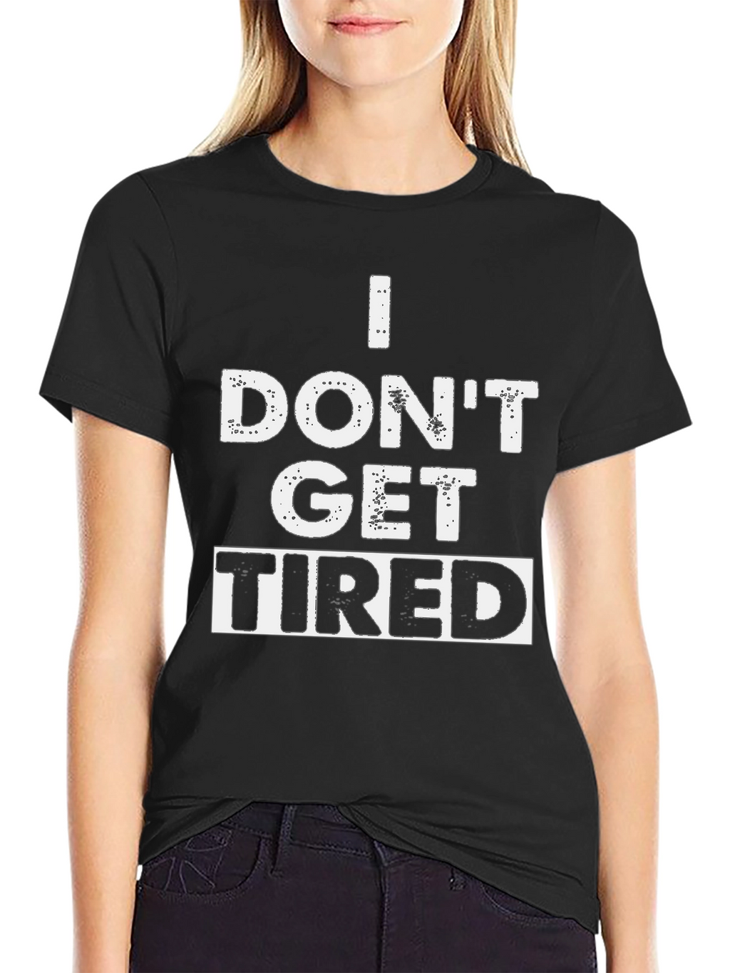I Dont Get Tired Graphic T-Shirt