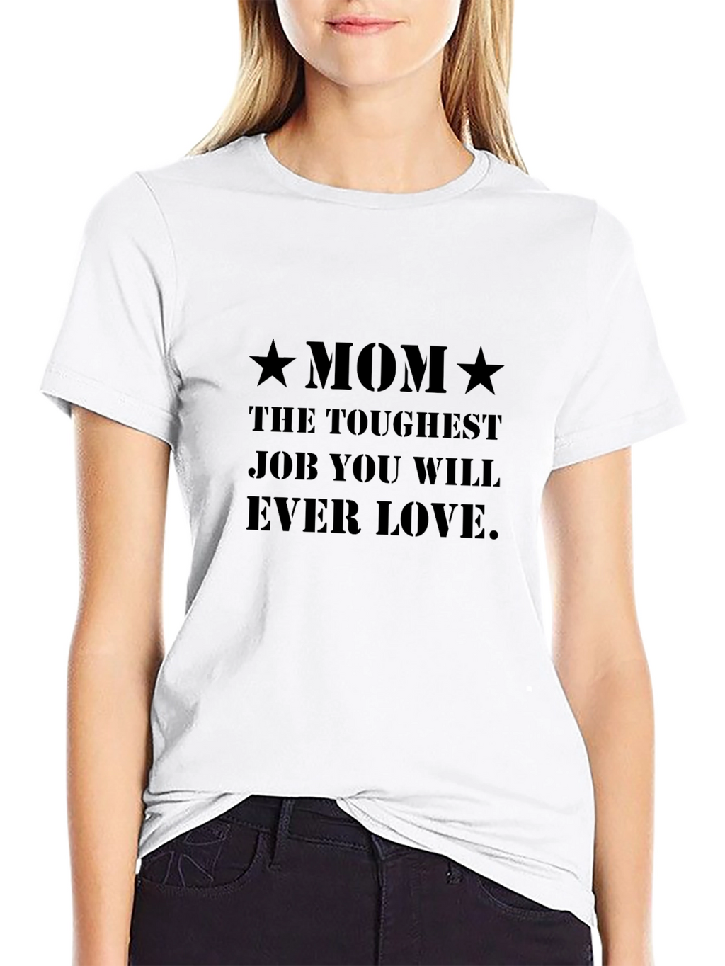 Toughest Job Mom T-Shirt - A Mothers Love