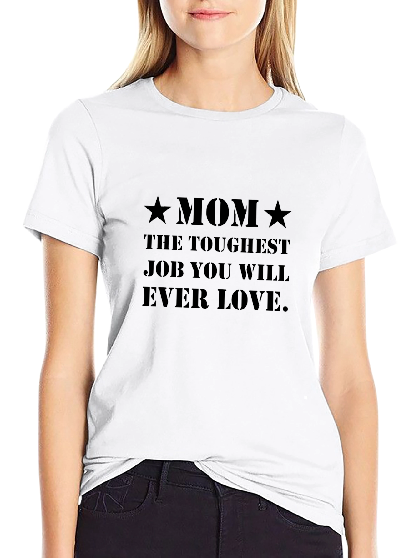 Toughest Job Mom T-Shirt - A Mothers Love