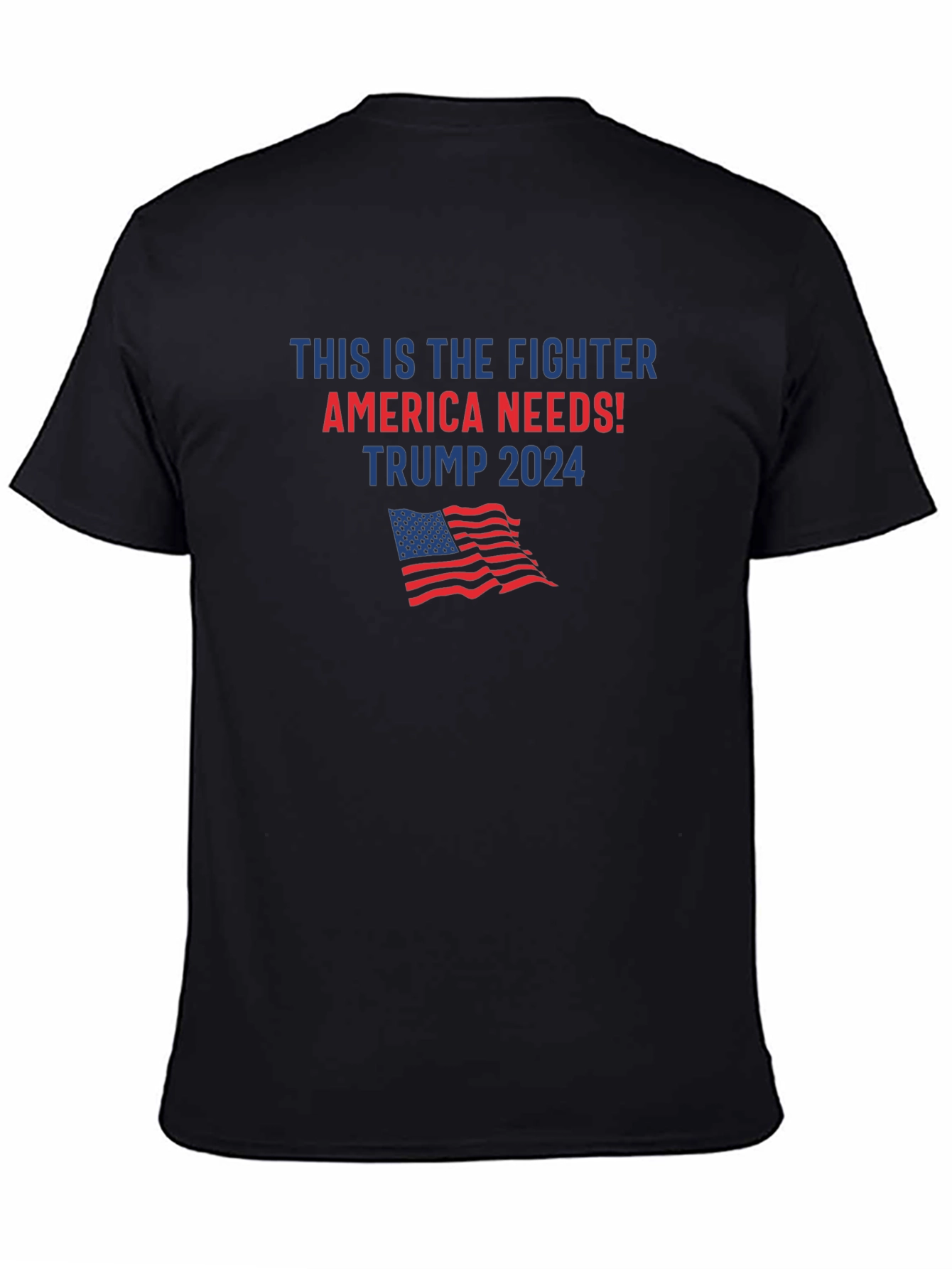 Trump 2024 T-Shirt - This is the Fighter America Needs!