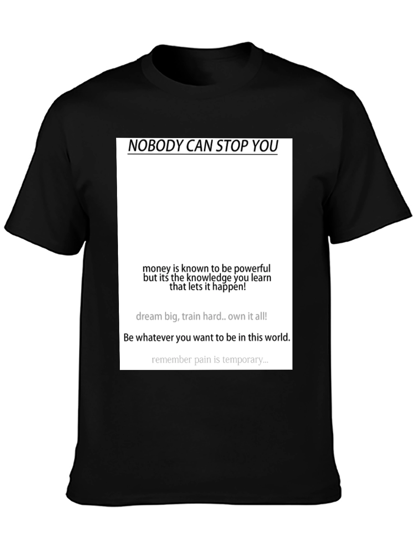 Motivational Black T-Shirt - Nobody Can Stop You